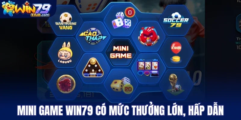 Mini game Win79 có mức thưởng lớn, hấp dẫn