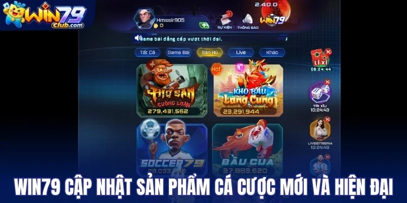 Win79 cập nhật sản phẩm cá cược mới và hiện đại